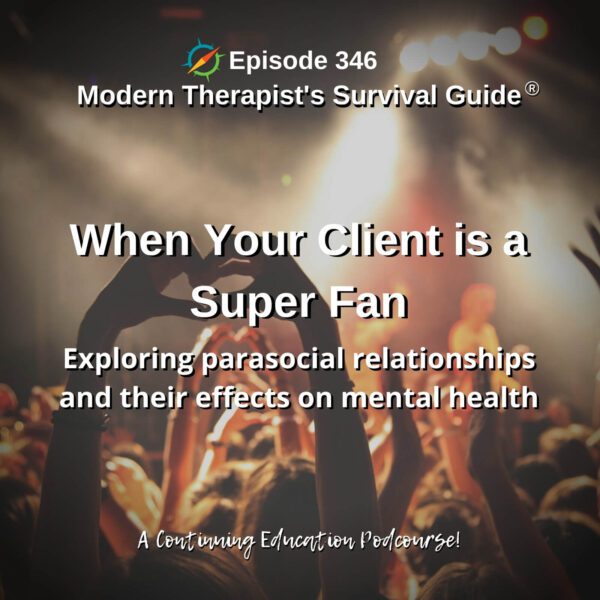 Photo ID: A crowd facing a stage with several of the people holding their arms up with their hands in the shape of a heart with text overlay "Episode 346: When Your Client is a Super Fan: Exploring parasocial relationships and their effects on mental health"