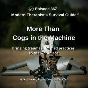 Photo ID: A metal man holding a pair of cogs at chest height with text overlay "Episode 367: More Than Cogs in the Machine: Bringing trauma-informed principles into the workplace"